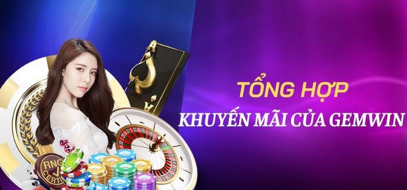 Các khuyến mãi hoàn trả nổi bật tại cổng game Gemwin